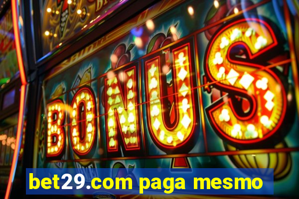 bet29.com paga mesmo